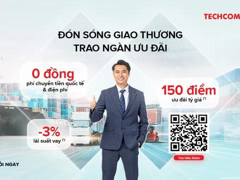 Techcombank tạo đà đưa doanh nghiệp xuất nhập khẩu về đích 3 tháng cuối năm